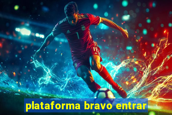 plataforma bravo entrar